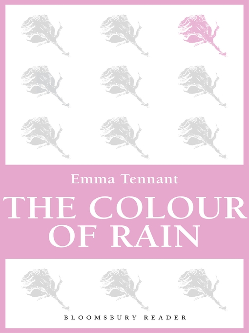 Title details for The Colour of Rain by Emma Tennant - Available